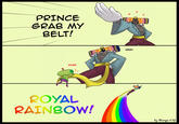 PRINCE GRAB MY BELT! WINK! GRAB ROYAL RAINBOW!