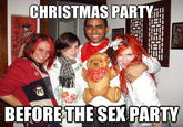 CHRISTMAS PARTY BEFORETHE SEX PARTY quickmeme.com