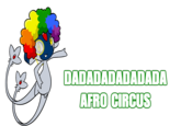 DADADADADADADA AFRO CIRCUS