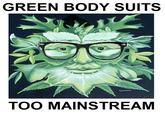 GREEN BODY SUITS TOO MAINSTREAM