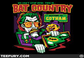 Too legit WE CAN'T STOP HERE, THIS IS BAT GOUNTEY WELCOME TO GOTHAM TEEFURY CONM