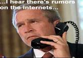 ..l hear there's rumorS on the internets...