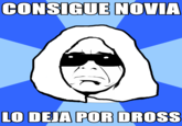 CONSIGUE NOVIA LO DEJA POR DROSS
