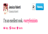 Following Jessica Valenti @JessicaValenti I'm an excellent cook. #sorryfeminists Reply Retweet ★ Favorite
