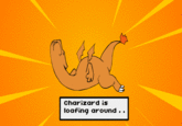 charizard i loafing around..