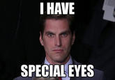 I HAVE SPECIALEYES