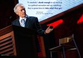 Quote taken from Clint Eastwood's interview with EXTRA in mid-September 2012.