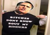 BITCHES DONT KNOW BOUT MY BINDERS
