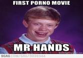 FIRST P---- MOVIE MR HANDS memegenerator.net GAG.COM/GAG/3938344