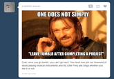 40e.png a-ballistic-toucan 48 ONE DOES NOT SIMPLY "LEAVE TUMBLR AFTER COMPLETING A PROJECT Cole, once you go tumblr, you can't go back. You must now join our hivemind of skulls playing musical instruments and My Little Pony ask blogs whether you like it or not. Cole sprouse