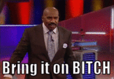 Bring it on BITCH Bring it on BlTCH