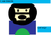 I AM ERROR. DAFAQ?
