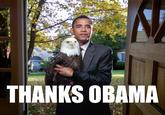 THANKS OBAMA