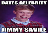 DATES CELEBRITY JIMMY SAVILE
