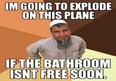 7cd.jpg IM GOING TO EXPLODE ON THIS PLANE FTHE BATHROOM ISNT FREE SOON