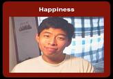 Happiness