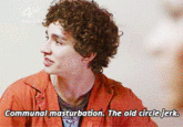 Communal m-----------. The old circiejerk.