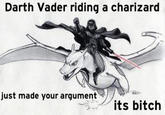 Darth Vader riding a charizard just made your argument its bitch