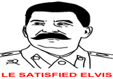 LE SATISFIED ELVIS