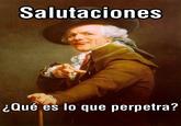 Salutations: Hi: Hola: Ola

What are you perprating?: What tour doing?:: ¿Que hace?: K ase?