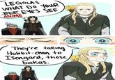 LEGOLAS WHAT Do YouR %E EYES SEE ANIME Thcyl're taking> Hobbit-chan ISengard, those bakas