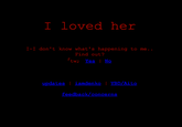 I loved her -I don't know what's happening to me Find out? 「tw」 Yes ! N으 updates iamdenko YBD/AitO feedback/concerns
