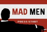 8-Bit Mad Men MAD MEN PRESS START
