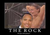 THE ROCK Hey guys whats going orn