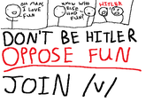 KNow WHo HITLER 1 Lovß ELSE Fun u/N DON'T BE HITLER OPPOSE FuN JOIN W/ Grand Theft Auto V Dwarf Fortress text font black and white emotion line