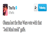Following @TheFix Obama lost the Star Wars vote with that "Jedi Mind meld" gaffe.