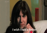 I wish Ihad a father