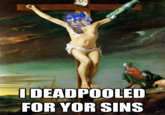IDEADPOOLED FOR YOR SINS