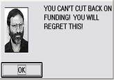 2a9.png YOU CAN'T CUT BACK ON FUNDING! YOU WILL REGRET THIS! OK
