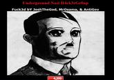 Underground Nazi H4ck3rGrOup Fuck3d bY JoshTheGod, MrOsama, & AntiGov 4,293
