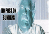 NO POST ON SUNDAYS gi