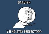 DARVISH YU NO STAY PERFECTA2?