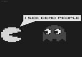 I SEE DEAD PE□PLE