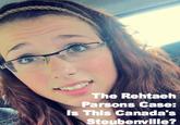 The Rehtaeh Parsons Case: Is This Canada's Steubenville?