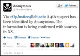 Anonymous YourAnonNews y Follow Via #OpJustice4Rehtaeh: A 4th suspect has been identified by Anonymous. The information is being confirmed with sources in NS. ←Reply 52 Retweet ★ Favorite More 17 RETWEETS FAVORITES 12:36 PM-10 Apr 13