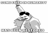 SOME FAITH UN HUMANITY HASBEEN RESTORED