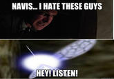 Indiana meets navi NAVIS..I HATE THESE GUYS HEY!LISTEN!