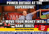 POWER OUTAGE ATTHE SUPERBOWL MOVE YOURMONEY INTOH Karma Trends Shift Move Your Karma Now Calvin & Hobbes (C&H) 6.11 Pictures of Breasts (BOOB) 9.21 Mocking People (MOCK) 8.1 Pictures of Cats (CATS) 8.24 Louls G.K. Clps (LCK) 6.42 Good Guy Greg (GGG) 6.01 Sa