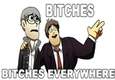 BITCHES BITCHES EVERYWHERE