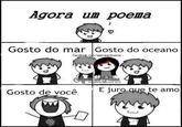 Agora um poema Gosto do mar Gosto do oceano na Gosto de você E juro qugte amo