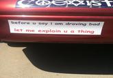 <a href="http://nasty-otter.tumblr.com/post/50348847888/new-bumper-sticker-came-today-idea-credit">tumblr</a>