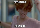 POPPED A MOLLY, TM SWEATIN