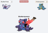 Butterfreev Randomize Nidoqueen Butterqueen