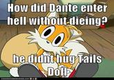 How did Dante ente hell without dieing?