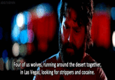 86f.gif ABOUTASEVEN Four of us wolves, running around the desert together, in Las Vegas, looking for strippers and cocaine.