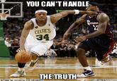 YOU CAN'THANDLE CELTICS 34 THE TRUTH Brought By: Pacebook.com/NBAMemes